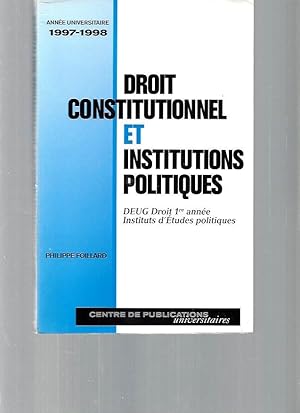 Droit constitutionnel et institutions politiques : DEUG droit 1re année instituts d'études politi...