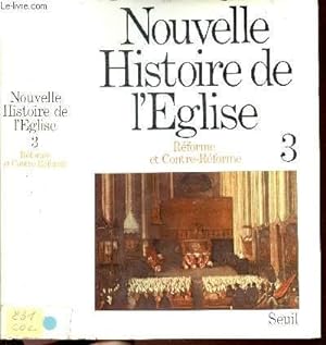 Bild des Verkufers fr NOUVELLE HISTOIRE DE L'EGLISE - TOME III - REFORME ET CONTRE-REFORME zum Verkauf von Le-Livre