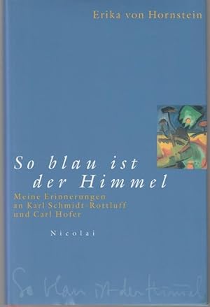 Image du vendeur pour So blau ist der Himmel. Meine Erinnerungen an Karl Schmidt-Rottluff und Carl Hofer mis en vente par Graphem. Kunst- und Buchantiquariat