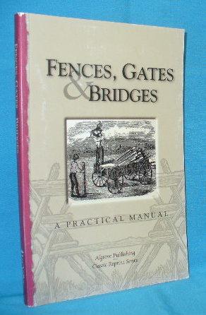 Seller image for Fences, Gates and Bridges : A Practical Manual for sale by Alhambra Books