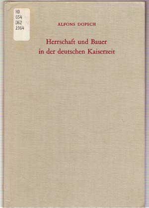 Imagen del vendedor de Herrschaft und Bauer in der deutschen Kaiserzeit: Untersuchungen zur Agrar- und Sozial-Geschichte des hohen Mittelalters mit besonderer Bercksichtigung des sdostdeutschen Raumes (Quellen und Forschungen zur Agrargeschichte, Band X) a la venta por Cat's Cradle Books