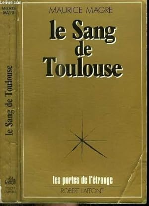 Image du vendeur pour LE SANG DE TOULOUSE - HISTOIRE ALBIGEOISE DU XIIIE SIECLE mis en vente par Le-Livre