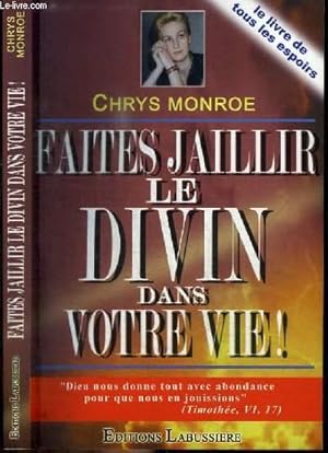 Bild des Verkufers fr FAITES JAILLIR LE DIVIN DANS VOTRE VIE ! zum Verkauf von Le-Livre