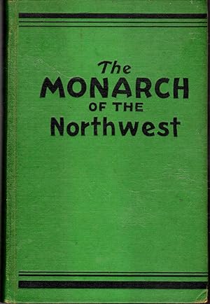 Seller image for The Monarch of the Northwest for sale by Dorley House Books, Inc.