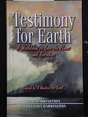Seller image for Testimony for Earth: A Worldview to Save the Planet and Ourselves for sale by Mad Hatter Bookstore