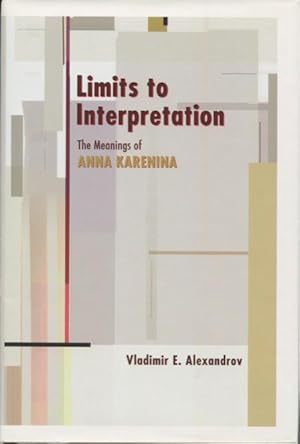 Limits to Interpretation: The Meanings of Anna Karenina