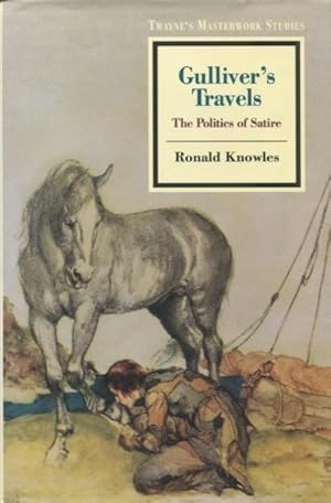 Gulliver's Travels: The Politics of Satire (Twayne's Masterworks Studies)