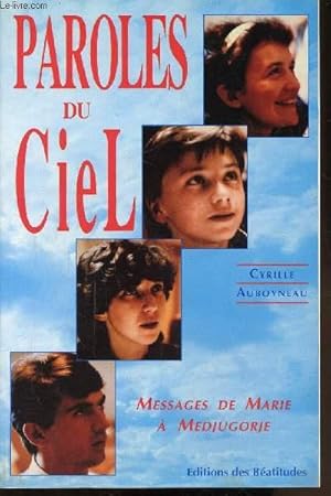 Bild des Verkufers fr PAROLES DU CIEL - MESSAGES DE MARIE A MEDJUGORJE zum Verkauf von Le-Livre