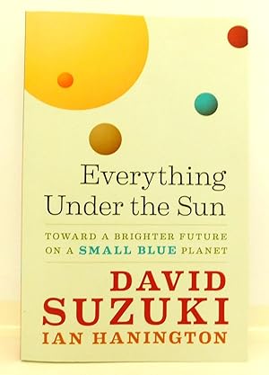 Everything Under the Sun: Toward a Brighter Future on a Small Blue Planet