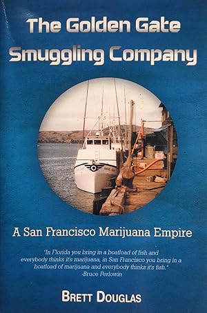 The Golden Gate Smuggling Company: A San Francisco Marijuana Empire