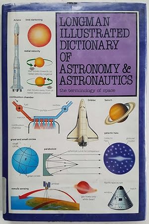 Longman Illustrated Dictionary of Astronomy & Astronautics: The Terminology of Space