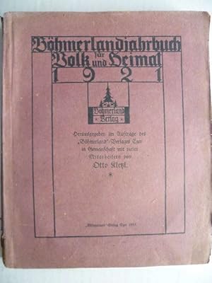 Böhmerlandjahrbuch für Volk und Heimat 1921. Hrsg. Im Auftrag des »Böhmerland«-Verlages Eger in G...