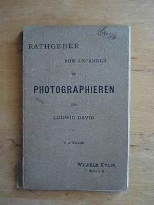 Seller image for Rathgeber fr Anfnger im Photographieren - Behelf fr Fortgeschrittene for sale by Antiquariat Birgit Gerl