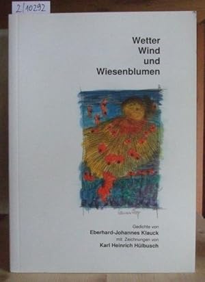 Immagine del venditore per Wetter, Wind und Wiesenblumen. Gedichte. Hrsg. v.d. AG Freiraum und Vegetation. venduto da Versandantiquariat Trffelschwein