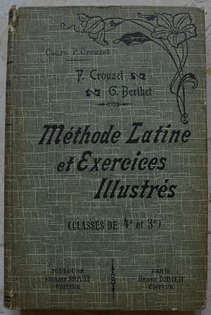 Méthode latine et exercices illustrés (classes de 4e et 3e). Le français - la latinité. Prosodie ...