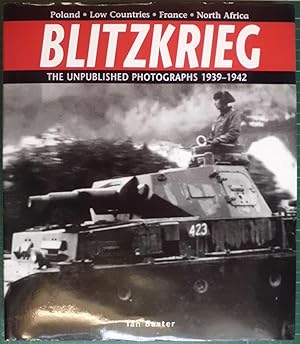 Blitzkrieg: The Unpublished Photographs 1939-1942