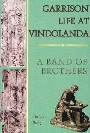 Imagen del vendedor de GARRISON LIFE AT VINDOLANDA : A BAND OF BROTHERS a la venta por Paul Meekins Military & History Books