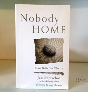 Nobody Home: from Belief to Clarity