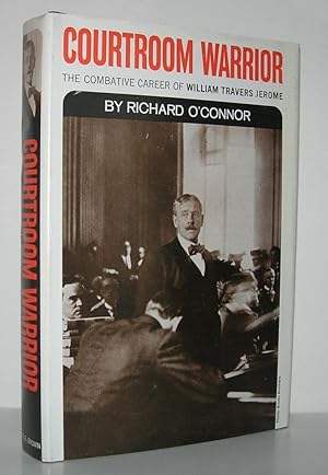 Seller image for COURTROOM WARRIOR The Combative Career of William Travers Jerome for sale by Evolving Lens Bookseller
