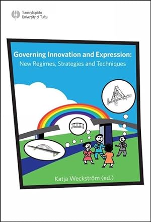 Governing Innovation and Expression. New Regimes, Strategies and Techniques