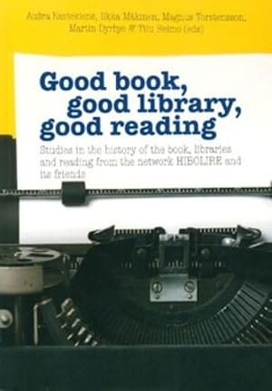 Good book, good library, good readi: ngStudies in the history of the book,: libraries and reading...