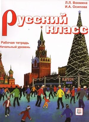 Russkij klass. Rabochaja tetrad. / Russian class. Workbook. Student's book. Basic level A2-B1