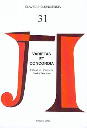VARIETAS ET CONCORDIA. Essays in Honour of Pekka Pesonen. Slavica Helsingiensia 31.