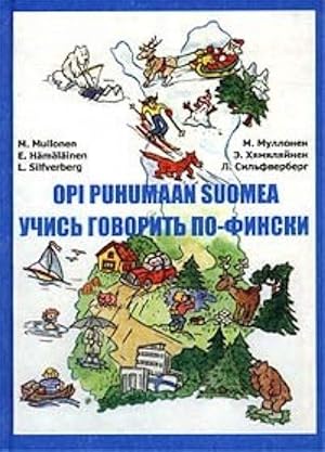 Seller image for Opi puhumaan suomea. Uchis govorit po-finski. The price includes the text book and CD in MP3 format. for sale by Ruslania