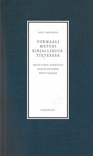 Formaali metodi kirjallisuustieteessä. Kriittinen johdatus sosiologiseen poetiikkaan (in finnish).