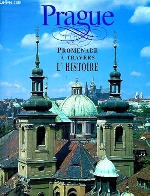 Image du vendeur pour PRAGUE : PROMENADE A TRAVERS L'HISTOIRE mis en vente par Le-Livre