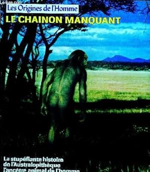 Seller image for LES ORIGINES DE L'HOMME : LE CHAINON MANQUANT for sale by Le-Livre