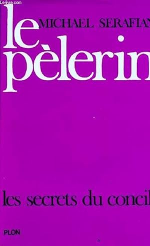 Bild des Verkufers fr LE PELERIN : LES SECRETS DU CONCILE zum Verkauf von Le-Livre