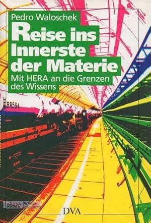 Bild des Verkufers fr Reise ins Innerste der Materie. Mit HERA an die Grenzen des Wissens zum Verkauf von obaao - Online-Buchantiquariat Ohlemann