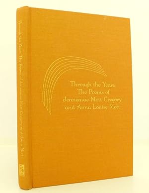Through the Years: The Poems of Jennemae Mott-Gregory and Anna Louise Mott