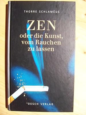 Zen oder die Kunst, vom Rauchen zu lassen