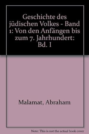 Seller image for Geschichte des jdischen Volkes I. Band 1.: Von den Anfngen bis zum 7. Jahrhundert von Abraham Malamat, Hayim Tadmor, Menahem Stern, Shmuel Safrai. Herausgegeben von Haim Hillel Ben-Sasson. Aus dem Englischen von Siegfried Schmitz. Mit Literaturhinweisen, Personen- und Ortsregister. for sale by BOUQUINIST