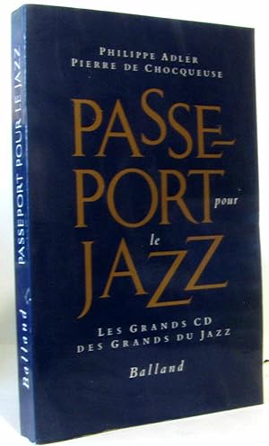 Passeport pour le jazz : Les grands CD des grands du jazz