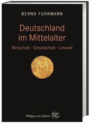 Bild des Verkufers fr Deutschland im Mittelalter : Wirtschaft - Gesellschaft - Umwelt zum Verkauf von AHA-BUCH GmbH