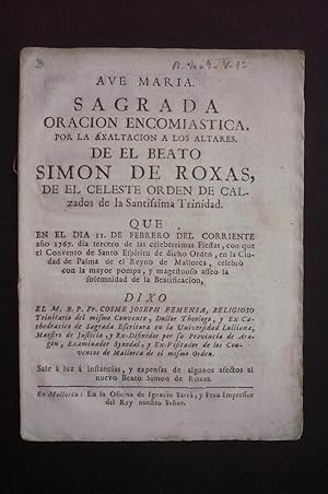 AVE MARÍA. SAGRADA ORACIÓN ENCOMIÁSTICA. POR . EL BEATO SIMÓN DE ROXAS, . DIXO EL M. R. P. Fr. CO...