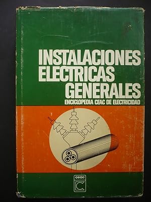INSTALACIONES ELÉCTRICAS GENERALES. Enciclopedia CEAC de electricidad.