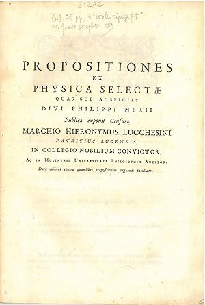Propositiones ex physica selectae quas sub auspiciis divi Philippi Nerii publicae exponit censura...