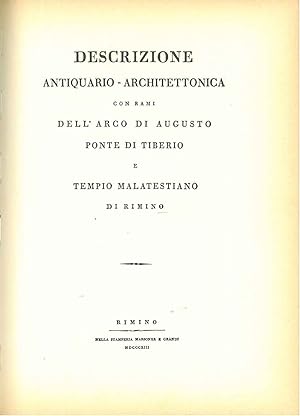 Descrizione antiquario-architettonica con rami dell'Arco di Augusto ponte di Tiberio e tempio mal...