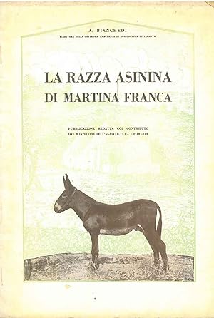 La razza asinina di Martina Franca. Pubblicazione redatta col contributo del Ministero dell'agric...