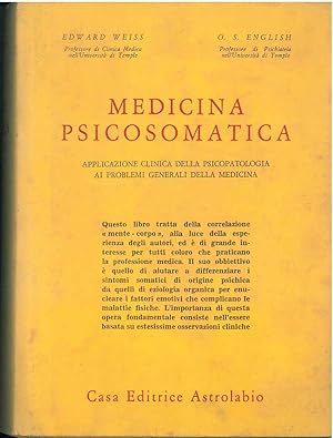 Medicina psicosomatica. Applicazione clinica della psicopatologia ai problemi generali della medi...