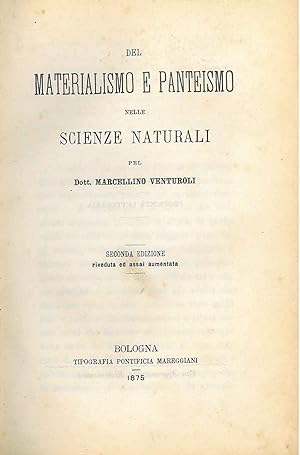 Del materialismo e pantesimo nelle scienze naturali. Seconda Edizione riveduta ed assai aumentata