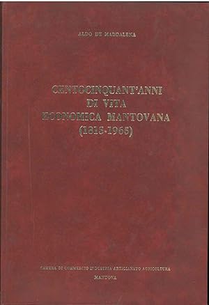 Centocinquant'anni di vita economica Mantovana (1815-1965)