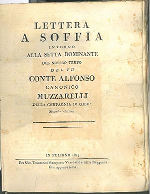 Lettera a Soffia intorno alla setta dominante del nostro tempo del fu Conte Alfonso Canonico Muzz...
