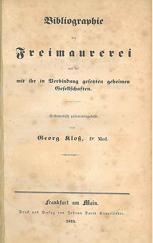 Bibliographie der freimaurerei und der mit ihr in berbindung gefetsten geheimen gesellischaften. ...