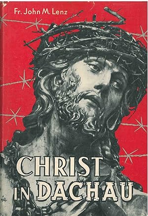 Christ in Dachau or Christ Victoriosus. Experiences in a concenctration camp, illustrated by 80 p...