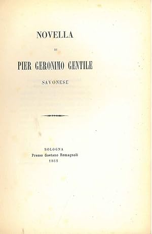 Novella di Pier Geronimo Gentile savonese. Legato assieme: Un'avventura amorosa di Ferdinando d'D...